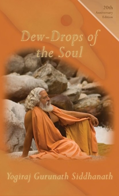 Dew-Drops From The Soul, Yogiraj Gurunath Siddhanath - Gebonden - 9781931833615