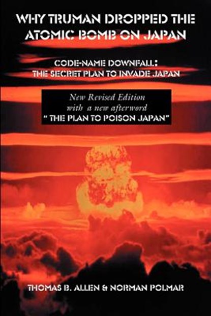 Why Truman Dropped the Atomic Bomb on Japan, Thomas B Allen ; Norman Polmar - Paperback - 9781931839389