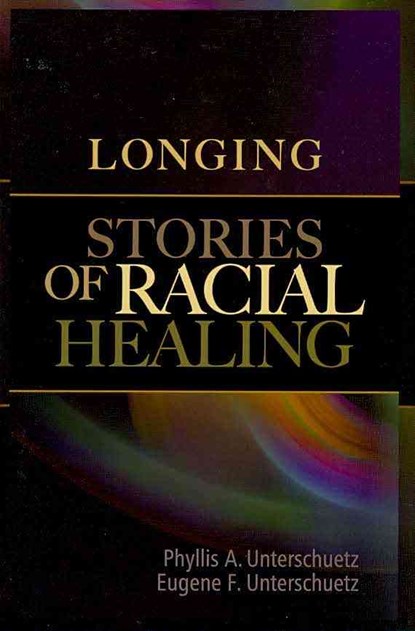 Longing: Stories of Racial Healing, Phyllis A. Untershuetz - Paperback - 9781931847681