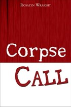 Corpse Call | Rosalyn Wraight | 