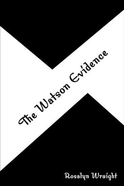 The Watson Evidence, Rosalyn Wraight - Ebook - 9781932014372