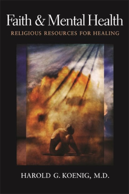 Faith and Mental Health, Harold G Koenig - Paperback - 9781932031911