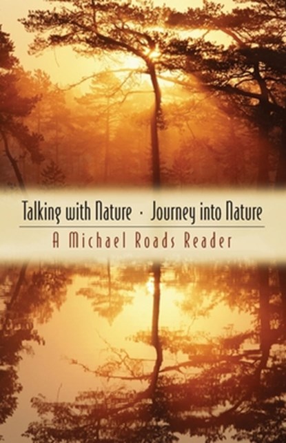 Talking with Nature and Journey Into Nature, Michael J. Roads - Paperback - 9781932073058