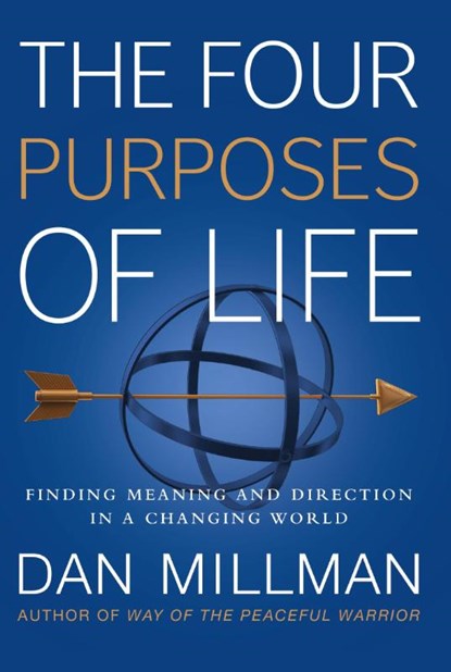 The Four Purposes of Life, Dan Millman - Paperback - 9781932073737