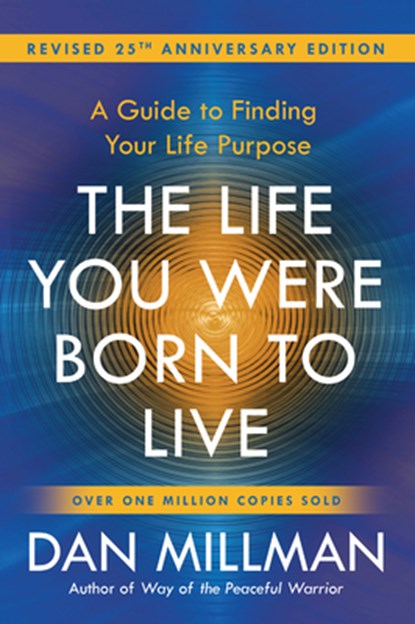 The Life You Were Born to Live, Dan Millman - Paperback - 9781932073751