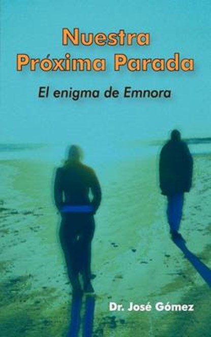 Nuestra Proxima Parada, Jose Gomez - Paperback - 9781932077070