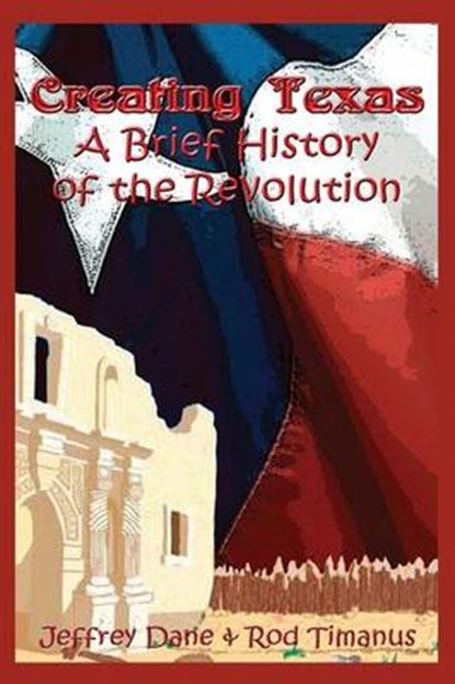 Creating Texas, DANE,  Jeffrey ; Timanus, Rod - Paperback - 9781932113716