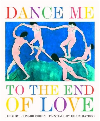 Dance Me to the End of Love, Leonard Cohen - Gebonden - 9781932183931