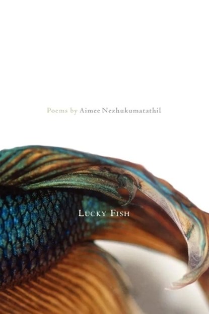 Lucky Fish, Aimee Nezhukumatathil - Paperback - 9781932195583