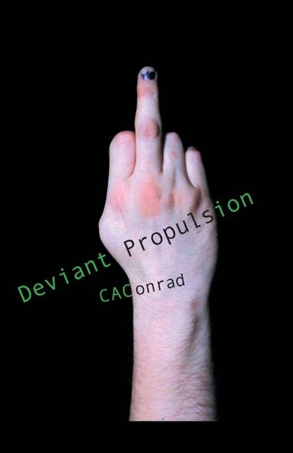 Deviant Propulsion, C. A. Conrad - Paperback - 9781932360875