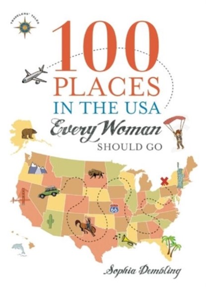 100 Places in the USA Every Woman Should Go, Sophia Dembling - Paperback - 9781932361926