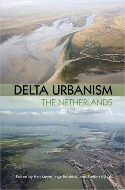 Delta Urbanism: The Netherlands, Han Meyer ; Steffen Nijhuis ; Inge Bobbink - Paperback - 9781932364866