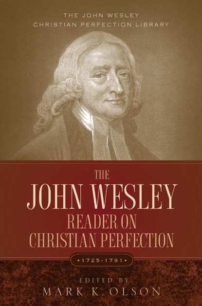 The John Wesley Reader On Christian Perfection., John Wesley - Paperback - 9781932370904