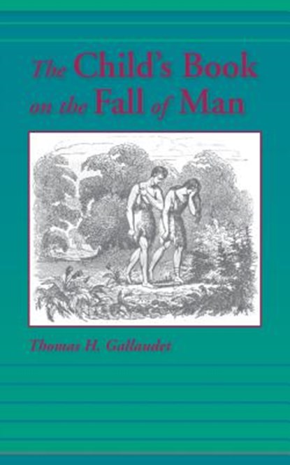 The Child's Book on the Fall of Man, Thomas H Gallaudet - Paperback - 9781932474763