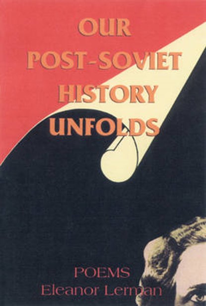 Our Post-Soviet History Unfolds, LERMAN,  Eleanor - Paperback - 9781932511246