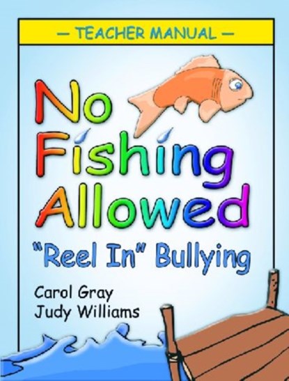 No Fishing Allowed Teacher Manual, Carol Gray ; Judy Williams - Paperback - 9781932565379