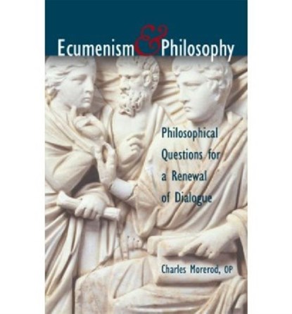 Ecumenism and Philosophy, Charles Morerod - Paperback - 9781932589252