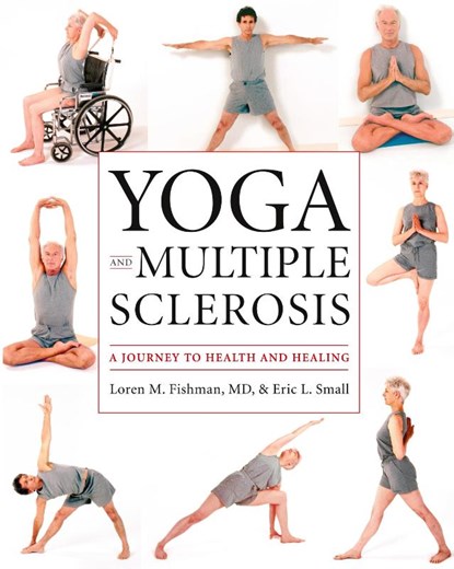 Yoga and Multiple Sclerosis, Loren M. Fishman ; Eric L. Small - Paperback - 9781932603170