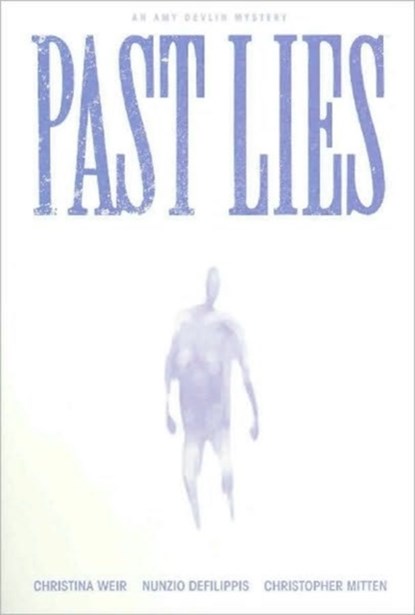 Past Lies, Nunzio DeFilippis ; Christina Weir - Paperback - 9781932664348