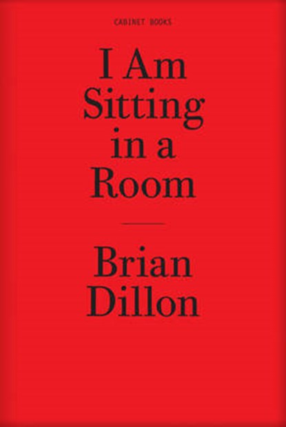 I Am Sitting in a Room, DILLON,  Brian - Paperback - 9781932698541