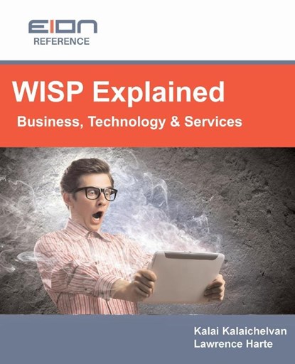 WISP Explained, Lawrence Harte ; Kalai Kalaichelvan - Paperback - 9781932813586