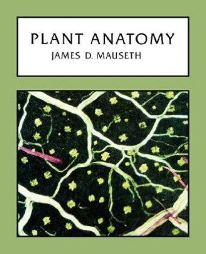 Plant Anatomy, James D. Mauseth - Paperback - 9781932846171