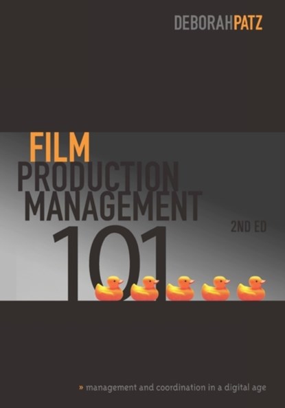 Film Production Management 101, Deborah S. Patz - Paperback - 9781932907773