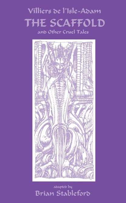 The Scaffold and Other Cruel Tales, Auguste Villiers de l'Isle-Adam - Paperback - 9781932983012