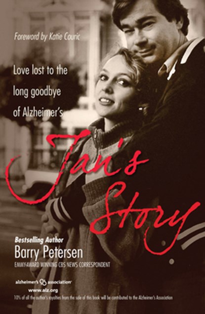 Jan's Story: Love Lost to the Long Goodbye of Alzheimer's, Barry Petersen - Paperback - 9781933016443