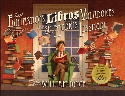 LOS FANTASTICOS LIBROS VOLADOR, William Joyce - Gebonden - 9781933032832