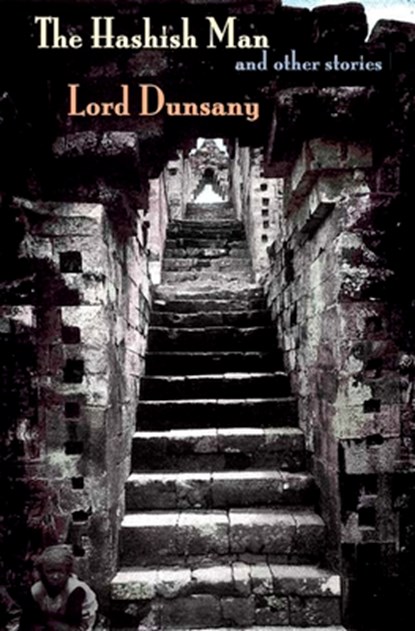 The Hashish Man and Other Stories, Lord Dunsany - Paperback - 9781933149042