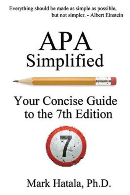 APA Simplified: Your Concise Guide to the 7th Edition, Mark Hatala - Paperback - 9781933167541