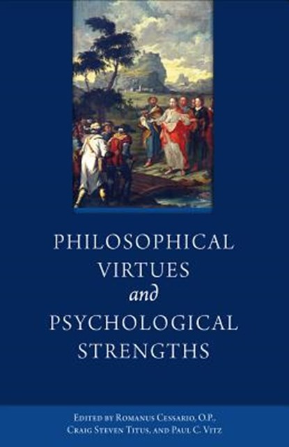 Philosophical Virtues and Psychological Strengths, Romanus Cessario - Paperback - 9781933184913