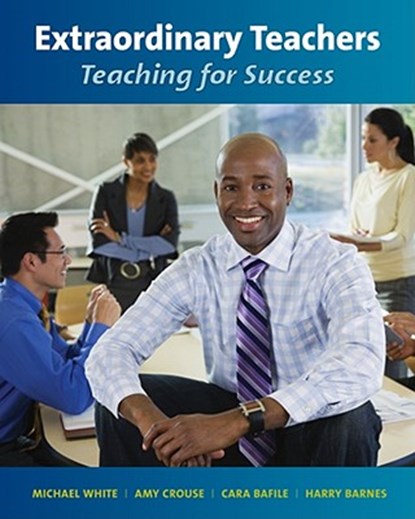 Extraordinary Teachers: Teaching for Success, Michael White - Paperback - 9781933196923