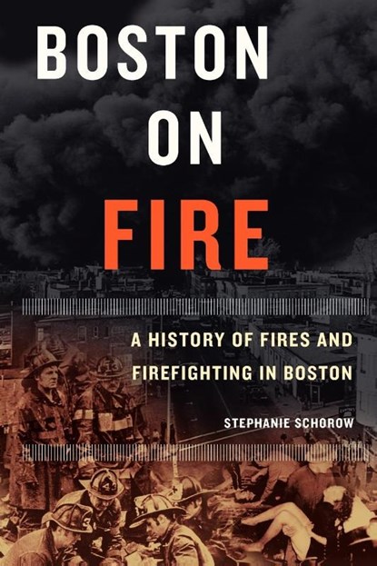 Boston on Fire, Stephanie Schorow - Paperback - 9781933212012