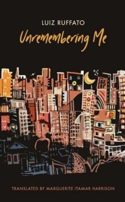 Unremembering Me, Luiz Ruffato - Paperback - 9781933227849