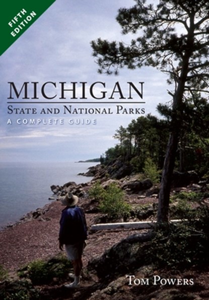 Michigan State and National Parks, POWERS,  Tom - Paperback - 9781933272436