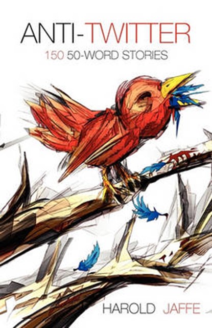 Anti-Twitter, Harold Jaffe - Paperback - 9781933293899