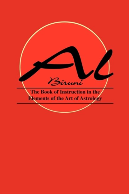 Book of Instructions in the Elements of the Art of Astrology, Al Biruni - Paperback - 9781933303161