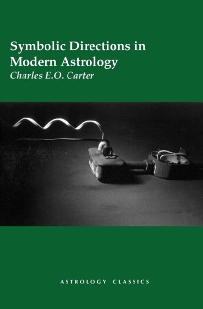 Symbolic Directions in Modern Astrology, Charles E.O. Carter - Paperback - 9781933303314