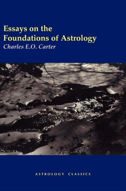 Essays on the Foundations of Astrology, Charles E.O. Carter - Paperback - 9781933303321