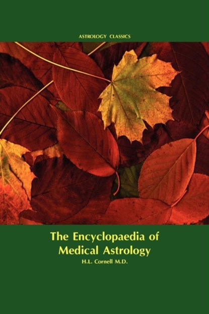 Encyclopaedia of Medical Astrology, M.D. Howard Leslie Cornell - Paperback - 9781933303390