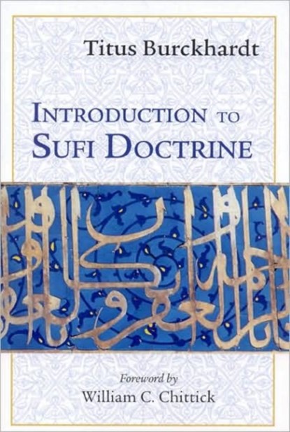 Introduction to Sufi Doctrine, Titus Burckhardt - Paperback - 9781933316505