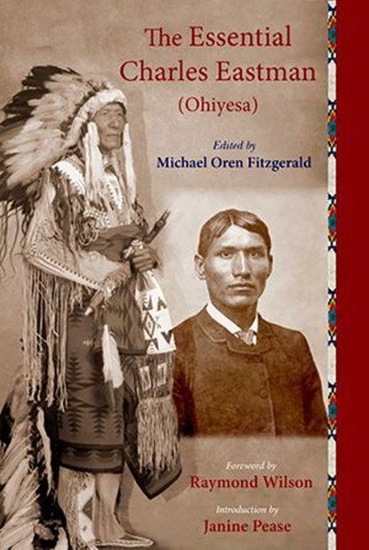 The Essential Charles Eastman (Ohiyesa), Charles Eastman - Ebook - 9781933316857