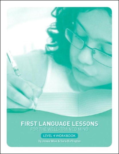 First Language Lessons Level 4 Student Workbook, Jessie Wise ; Sara Buffington - Paperback - 9781933339337