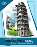 Writing With Skill, Level 3: Student Workbook | Susan Wise Bauer | 