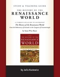 Study and Teaching Guide: The History of the Renaissance World | Julia Kaziewicz | 