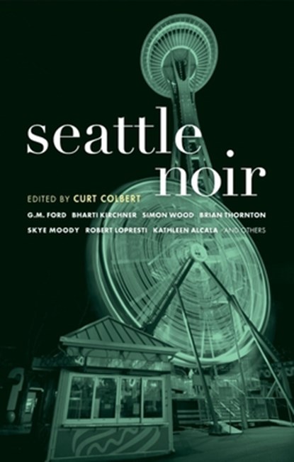 Seattle Noir, Curt Colbert - Paperback - 9781933354804