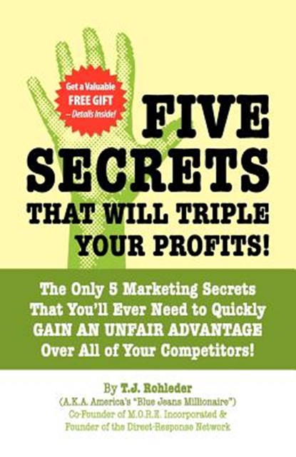 Five Secrets That Will Triple Your Profits!, T. J. Rohleder - Paperback - 9781933356112