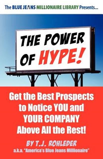 The Power of Hype!, T. J. Rohleder - Paperback - 9781933356853